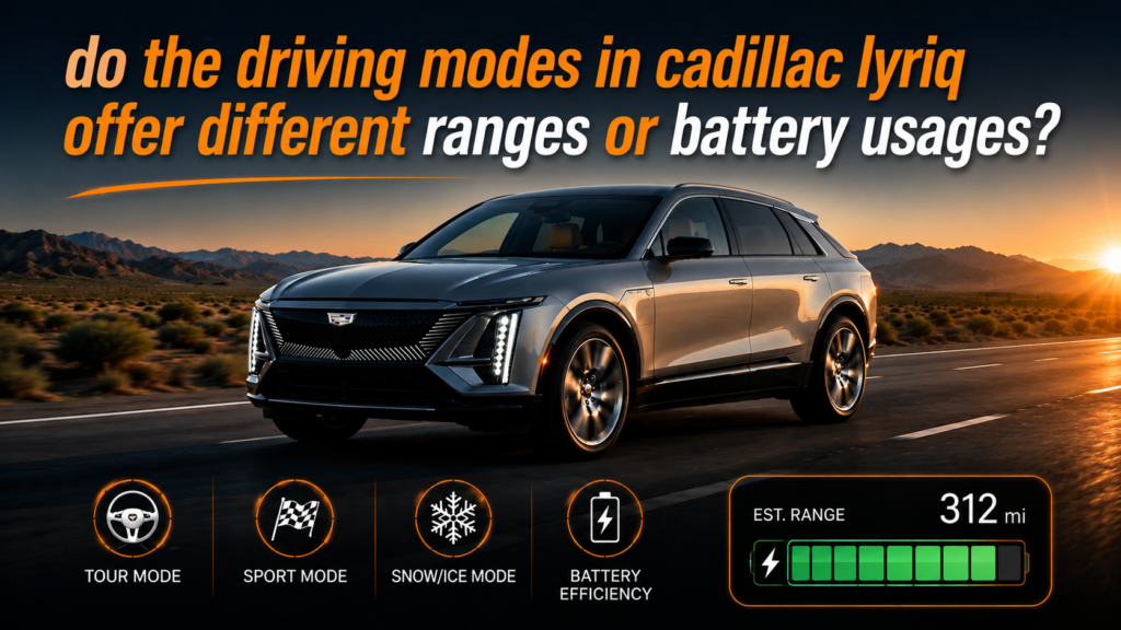 do the driving modes in cadillac lyriq offer different ranges or battery usages?