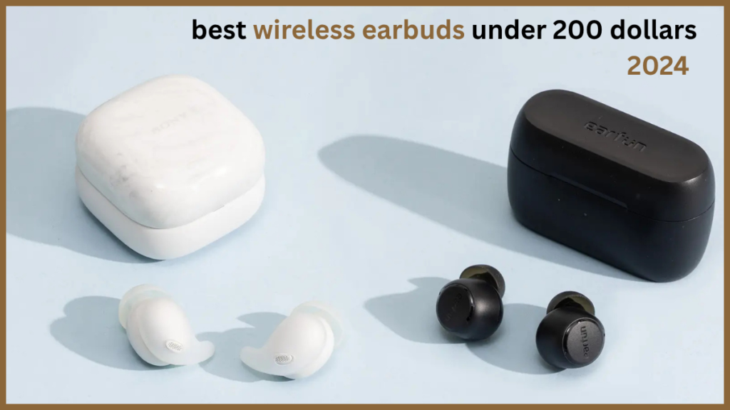 best wireless earbuds under 200 dollars 2024